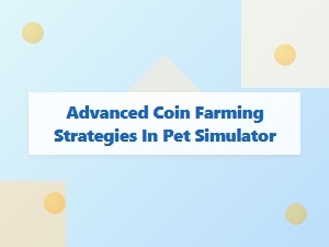 Mastering Coin Farming in Pet Simulator