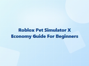 Mastering Roblox Pet Simulator X's Early Economy