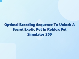Unlock the Secret Exotic Pet with Optimal Breeding