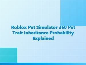 Roblox Pet Simulator X Pet Trait Inheritance Explained