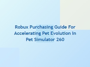 Mastering Robux Purchases for Pet Evolution Speed